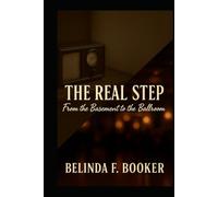 THE REAL STEP:: From The Basement To The Ballroom