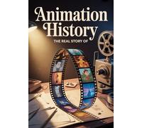 The Real Story Of Animation History