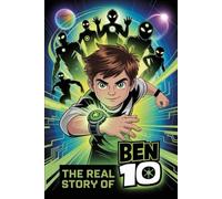 The Real Story Of Ben 10