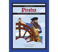 The REAL Story of Pirates: Fun Facts, Tall Tales, and Awesome Activities (1)