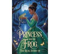 The Real Story Of Princess and the frog