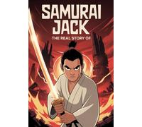 The Real Story Of Samurai jack