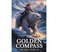 The Real Story Of The golden compass