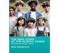 The Real Story of the Olympic Games