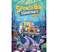 The Real Story Of The SpongeBob SquarePants movie