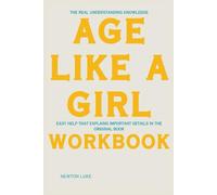 The Real Understanding Knowledge Age Like a Girl: Easy help that explains important details in the original book