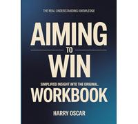 The Real Understanding Knowledge Aiming To Win: Simplified Insight Into The Original.