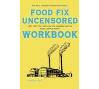The Real Understanding Knowledge Food Fix Uncensored: Easy help that explains the original book in short, simple points