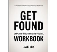 The Real Understanding Knowledge Get Found: Simplified Insight Into The Original.