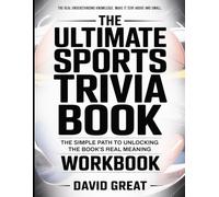 THE REAL UNDERSTANDING KNOWLEDGE THE ULTIMATE SPORTS TRIVIA BOOK: The simple path to unlocking the book’s real meaning