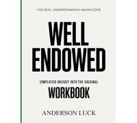 The Real Understanding Knowledge Well Endowed: Simplified Insight Into The Original.