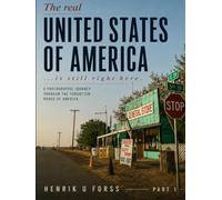 The real UNITED STATES of AMERICA, is still right here: Photographs from Americas forgotten backroads.
