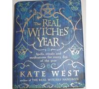 The Real Witches’ Year: Spells, Rituals and Meditations for Every Day of the Year