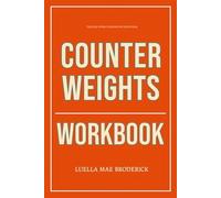 The Real-World Lessons You Need from Counterweights Workbook: Practical Execution of Shannan Martin’s Core Ideas Without Distraction