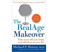 The RealAge Makeover: Take Years off Your Looks and Add Them to Your Life by Michael F., M.D. Roizen (2004-04-03)