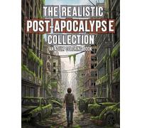 The Realistic Post-Apocalypse Collection: An Adult Coloring Book Featuring 50 Detailed Illustrations of Dystopian Landscapes, Ruined Cities, and Lone Survivors (The Post-Apocalypse Coloring Saga)