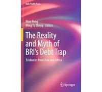 The Reality and Myth of BRI’s Debt Trap: Evidences from Asia and Africa (Indo-Pacific Focus)