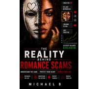 The Reality Behind Romance Scams: The Playbook