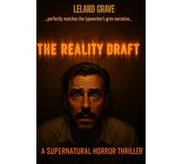 The Reality Draft: A Supernatural Horror Thriller (Leland Grave's Shadow Shelf)