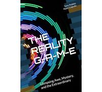 THE REALITY G-A-M-E: Glimpsing Awe, Mystery, and the Extraordinary