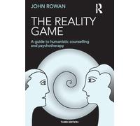 The Reality Game: A Guide to Humanistic Counselling and Psychotherapy