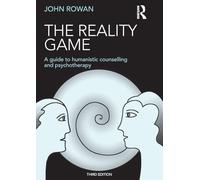 The Reality Game: A Guide to Humanistic Counselling and Psychotherapy