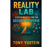 The Reality Lab: Experiments for the Second Universe