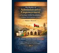 The Reality of Administrative Empowerment of Post-Basic School Headmasters in Al Batina North Sultanate of Oman: Master’s Research