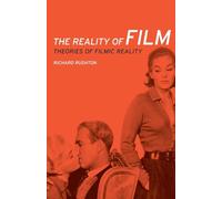 The reality of film: Theories of filmic reality
