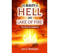 The Reality of Hell and Lake of Fire