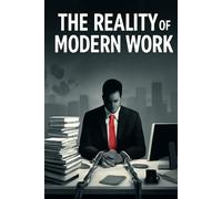 The Reality of Modern Work: Surviving the Absurdity of Corporate Life with Humor