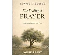 The Reality of Prayer: Annotated Edition · Large Print