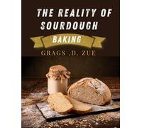 The Reality of Sourdough Baking