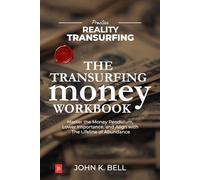 The Reality Transurfing Money Workbook: Master the Money Pendulum, Lower Importance, and Align with the Lifeline of Abundance (Practice Reality Transurfing)