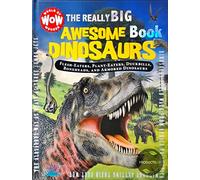 The Really Big Awesome Book Dinosaurs: Flesh-Eaters, Plant-Eaters, Duckbills, Boneheads, and Armored Dinosaurs