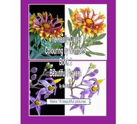 The Really Clever Colouring by Numbers Book 2 Beautiful Flowers