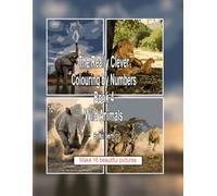 The Really Clever Colouring by Numbers Book 4 Wild Animals
