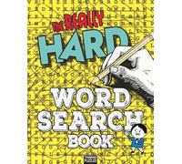 The Really Hard Word Search Book for Smart Kids and Adults: The Ultimate Extreme Challenge for Adults With Over 5000 Uncommon Words To Build Your ... (Because We're Not Complete Monsters)