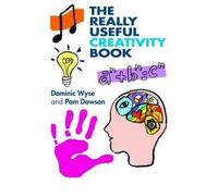 [(The Really Useful Creativity Book)] [Author: Dominic Wyse] published on (January, 2009)