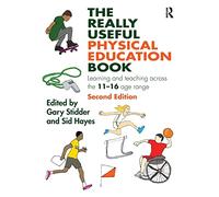 The Really Useful Physical Education Book: Learning and teaching across the 11-16 age range