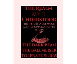 The Realm As It Is Understood: The History Of All Major Events From Creation To Return