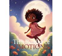 The Realm Of Emotions: A children's tale of Emotions, Love and Learning that teaches how to identify your feelings with an imaginative twist!!