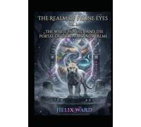 The Realm of Feline Eyes. Vol. I: The White Panther and The Portal of The Thousand Realms