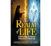 The Realm of Life: Understanding the Spiritual Dimension of Eternal Life
