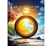 The Realms of the Lost Seasons: Book 1