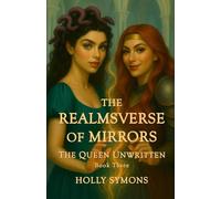 The Realmsverse of Mirrors: The Queen Unwritten