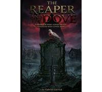 The Reaper and The Dove: A Warrior Who Loves Death and A Healer Who Loves Him