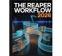 The REAPER Workflow 2026: Eine Schritt-für-Schritt-Anleitung zum Aufnehmen und Mischen in REAPER - vom leeren Projekt bis zum finalen Master