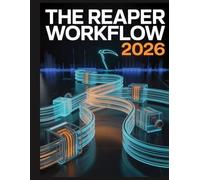 The REAPER Workflow 2026: Un guide étape par étape pour l'enregistrement et le mixage dans REAPER, du projet vide au master final