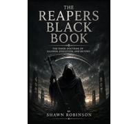 The Reapers Black Book: The Inner Doctrine of Illusion, Execution, and Return (Reapers of Reality)